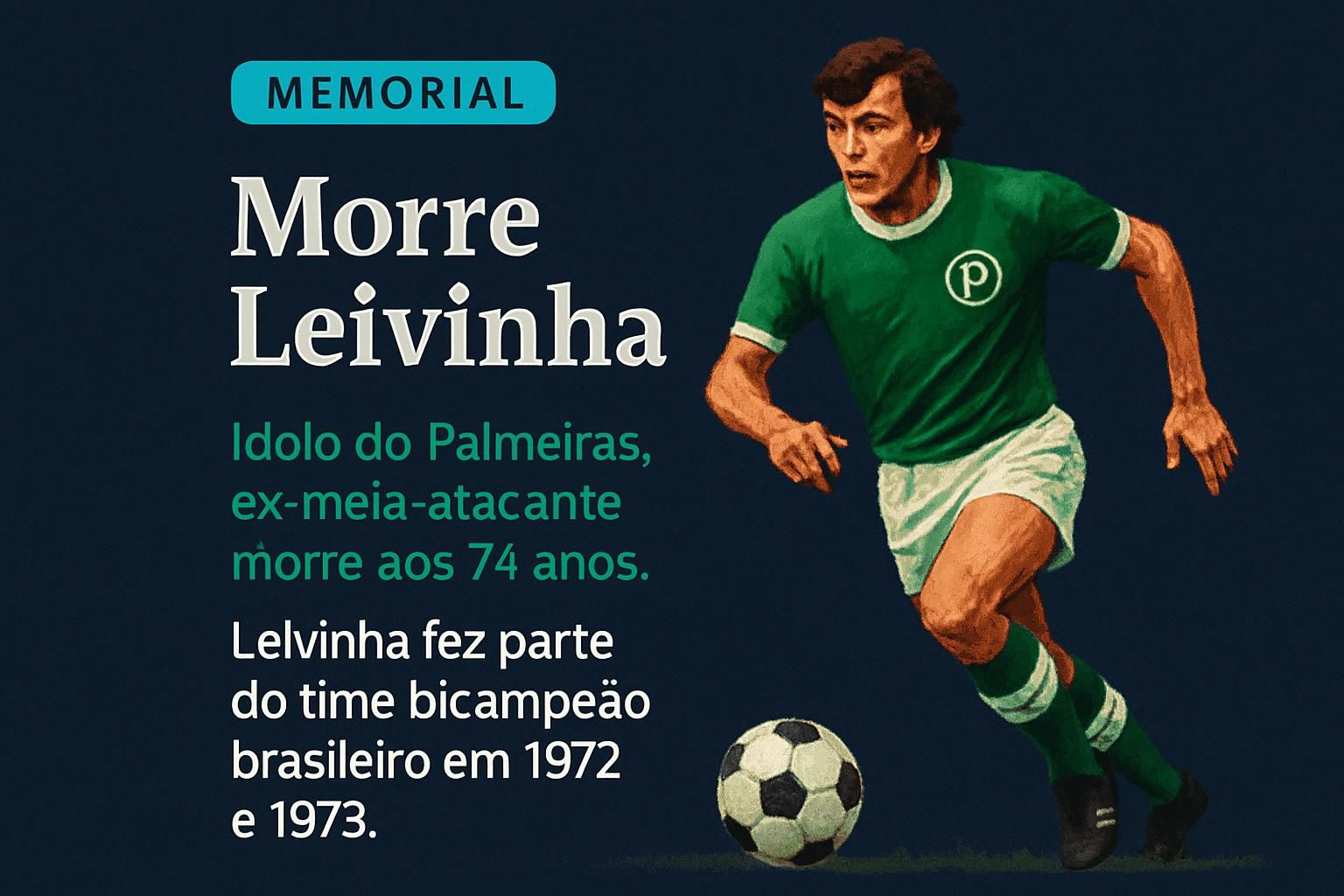 Morre Leivinha, ídolo do Palmeiras, aos 76 anos